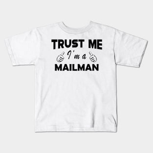 Mailman - Trust me I'm a mailman Kids T-Shirt